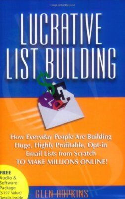Lucrative List Building,Glen Hopkins