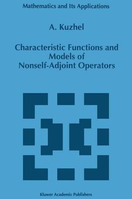 Characteristic Functions and Models of Nonself-Adjoint Operators - 9789401065665