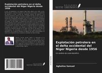 Aghalino Samuel | ExplotacióN Petrolera En El Delta Occidental Del NíGer...