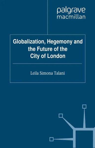 L. Talani | Globalization, Hegemony And The Future Of The City Of London | Buch-image