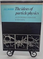 The Ideas of Particle Physics, Dodd, J. E., Used; Good Book