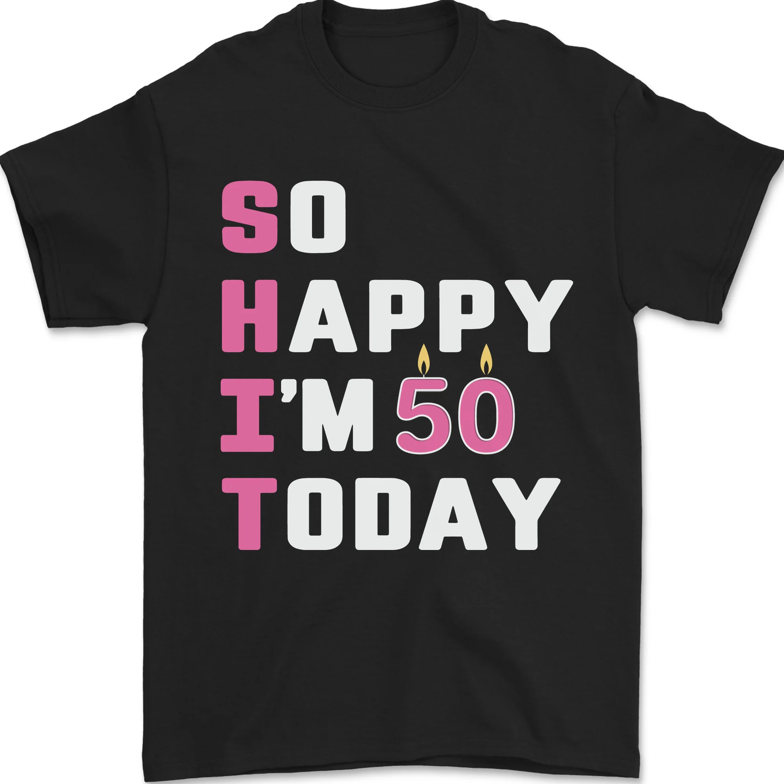 So Happy Im 50 Today 50th Birthday Year Old Funny Mens T-Shirt 100% Cotton