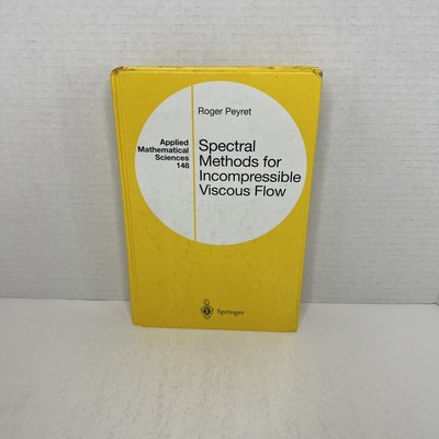 SPECTRAL METHODS FOR INCOMPRESSIBLE VISCOUS FLOW (Applied Mathematical Sciences)