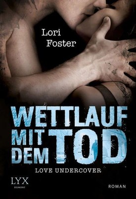 Love Undercover - Wettlauf mit dem Tod: Roman (Liebe-Undercover-Reihe, Band 1) F