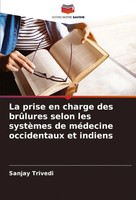 La Prise En Charge Des BrûLures Selon Les SystèMes De MéDecine Occidentaux Et...
