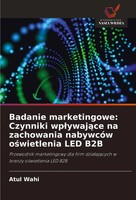 Atul Wahi | Badanie Marketingowe: Czynniki Wp¿Ywaj¿Ce Na Zachowania NabywcóW...
