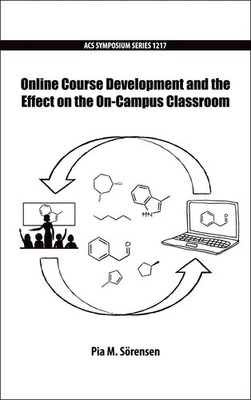 Online Course Development and the Effect on the On-Campus Classroom by Pia M. So