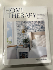 Home Therapy : Interior Design for Increasing Happiness, Boosting Confidence,...