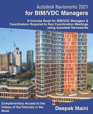 Autodesk Navisworks 2021 for BIM/VDC Managers by Deepak Maini Paperback Book