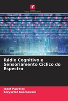 Jozef Pawelec (U. A.) | RáDio Cognitivo E Sensoriamento CíClico Do Espectro