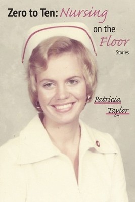 Tricia Taylor Zero to Ten: Nursing on the Floor (Taschenbuch)