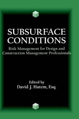 Subsurface Conditions: Risk Management for Design and Construction Management Pr