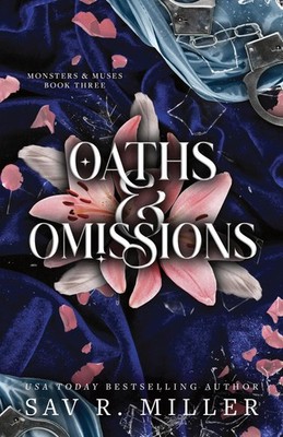 Oaths and Omissions (Standard Edition) (Monsters & Muses, 3) by Sav R. Miller