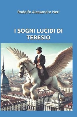 I Sogni Lucidi Di Teresio by Rodolfo Alessandro Neri Paperback Book