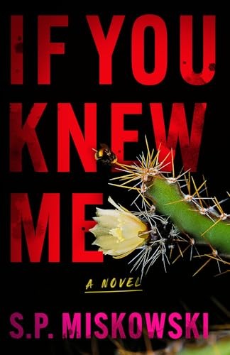 If You Knew Me: A Novel - Miskowski, S.P.