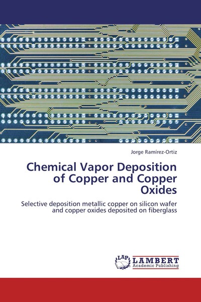 Jorge RamíRez-Ortiz | Chemical Vapor Deposition Of Copper And Copper Oxides-image