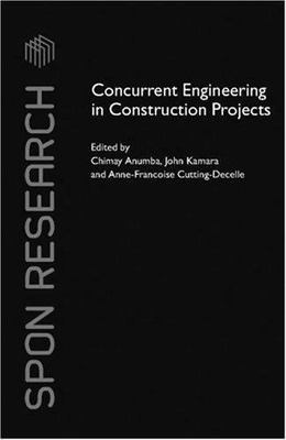 Concurrent Engineering in Construction Projects, Hardcover by Anumba, Chimay ...