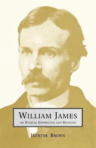 William James On Radical Empiricism and Religion Brown Paperback 9781442614901