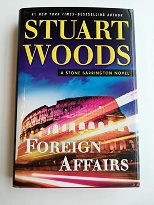 Foreign Affairs (Stone Barrington Novels) by Woods, Stuart 0399174672