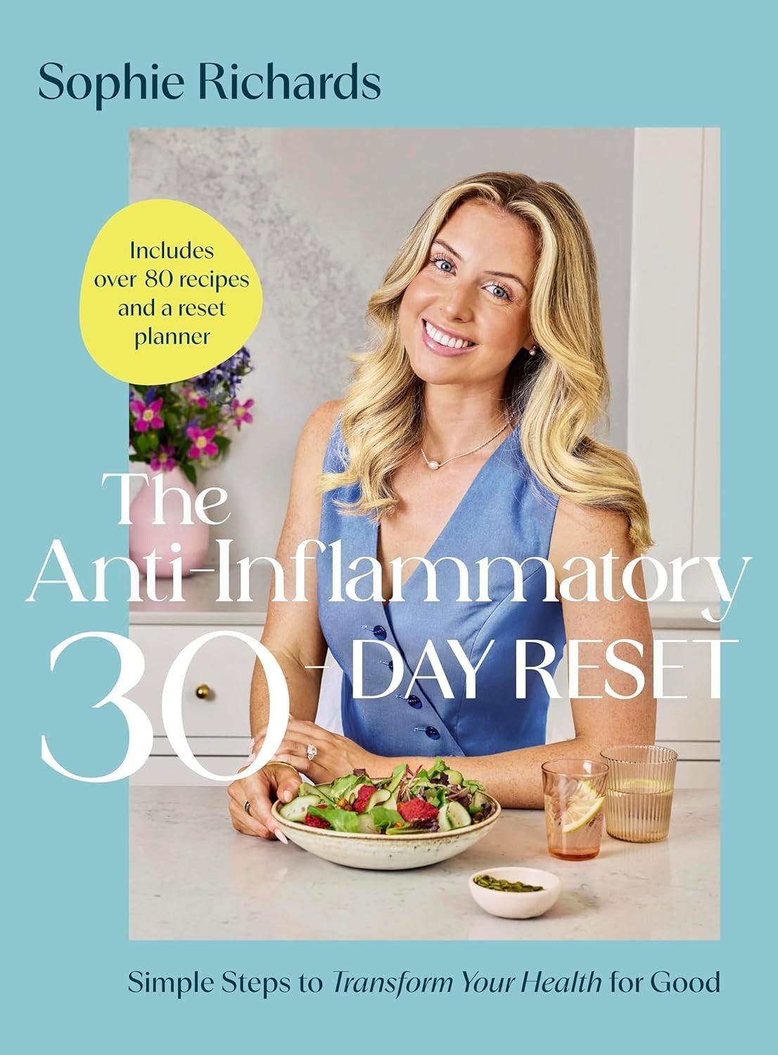 The Anti-Inflammatory 30-day Reset: Simple Steps to Transform Your Health for Good