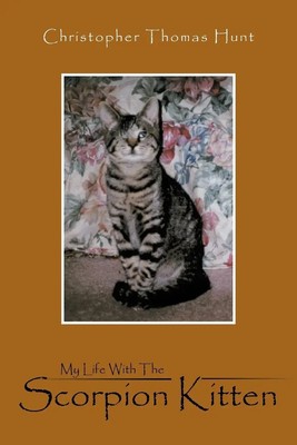 My Life with the Scorpion Kitten Christopher Thomas Hunt Taschenbuch Englisch