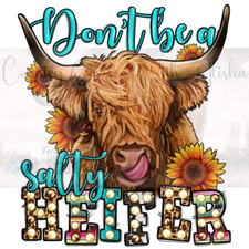 Sublimation Print Salty Heifer Highland Cow Ready to Press Heat Transfer