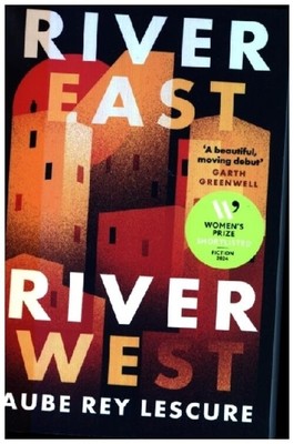 River East, River West | Shortlisted for the Women's Prize for Fiction 2024 | Au
