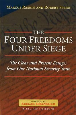 The Four Freedoms Under Siege: The Clear and Present Danger from Our National S