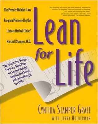 Lean for Life : The Clinically-Proven Step-By-Step Plan for Losing Weight Ra...