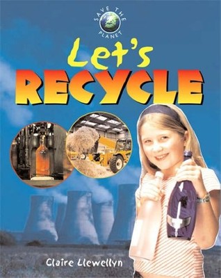 Let's Recycle (Save the planet),Claire Llewellyn