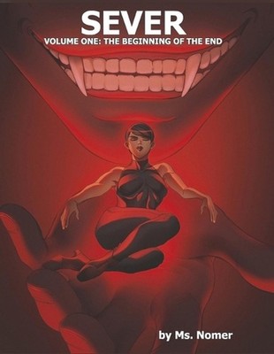 Sever: Volume One: The Beginning of the End by Ms. Nomer (English) Paperback Boo