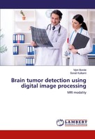 Vipin Borole (U. A.) | Brain Tumor Detection Using Digital Image Processing