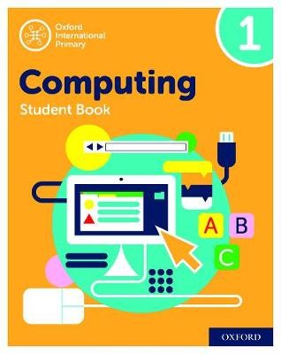 Oxford International Primary Computing: Student Book 1 - 9780198497790