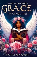 Embracing God's Grace In Our Lives Apostle Asia Roberts Taschenbuch Englisch