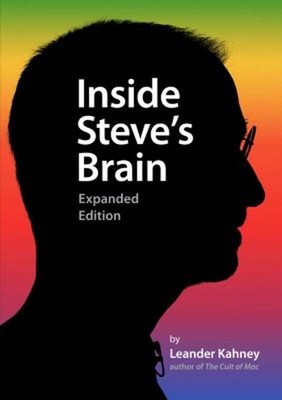 Inside Steves Brain: Geschäftliche Lektionen Von Steve Jobs, Dem Mann