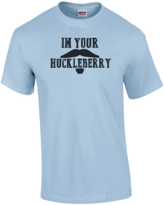 I'm your huckleberry Tombstone T-Shirt