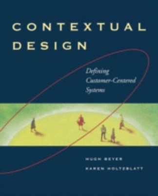 Contextual Design : Defining Customer-Centered Systems Paperback