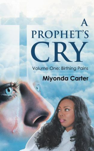 A Prophet s Cry Volume One Birthing Pains By Miyonda Carter 2019 Trade Paperback For Sale 