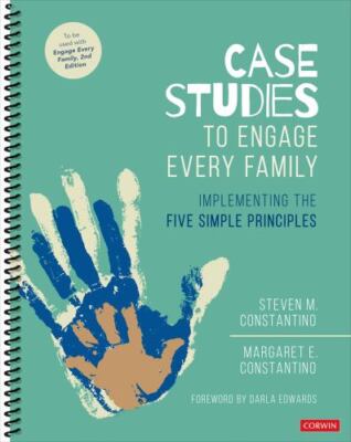 Case Studies to Engage Every Family : Implementing the Five Simple Principles...