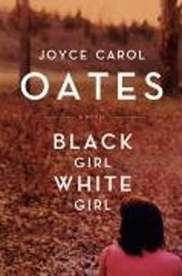 Black Girl/White Girl Hardcover Joyce Carol Oates