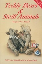 Teddy Bears and Steiff Animals: First Series by Margaret Mandel