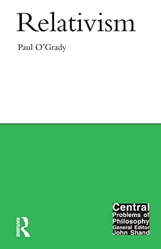 Relativism (Central Problems of Philosophy) - O'Grady, Paul