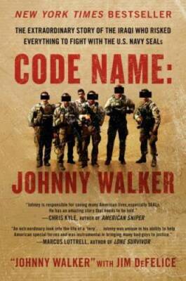 Code Name: Johnny Walker: The Extraordinary Story of the Iraqi Who Risked - GOOD