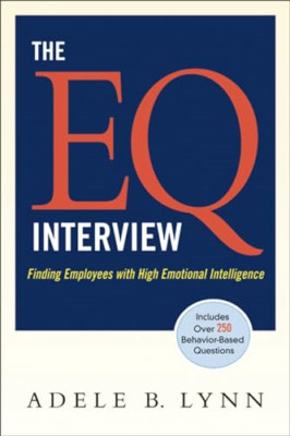 The EQ Interview: Finding Employees with High Emotional - Paperback NEW Lynn, Ad