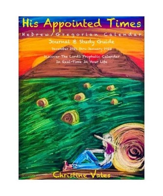 His Appointed Times: Hebrew / Gregorian Calendar Study Guide & Journal, Vales, C