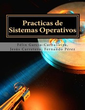 Practicas de Sistemas Operativos by Felix Garcia-Carballeira (Spanish) Paperback