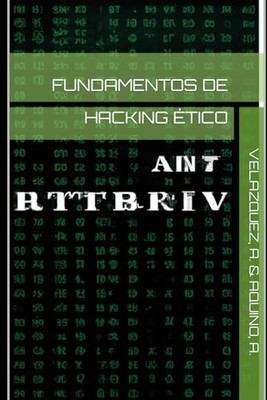Aquino De La Luz - Fundamentos de Hacking tico - New paperback or sof - X555z
