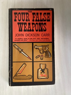 THE FOUR FALSE WEAPONS - John Dickson Carr - MYSTERY - HENRI BENCOLIN RETURNS!