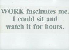 22 "Work Fascinates me" Vintage Iron On T-shirt motto Transfers LOT 1970's NOS