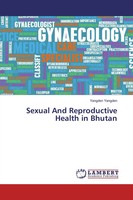 Yangden Yangden | Sexual And Reproductive Health In Bhutan | Taschenbuch (2018)